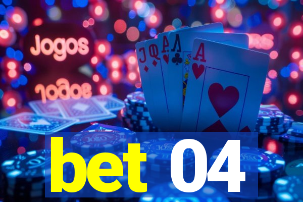 bet 04